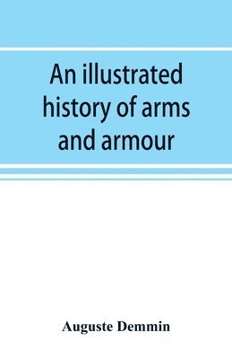 illustrated history of arms and armour 1