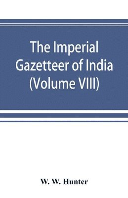 bokomslag Imperial Gazetteer of India (Volume VIII) Karens to Madnagarh