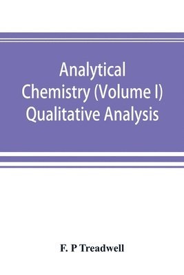 bokomslag Analytical chemistry (Volume I) Qualitative Analysis