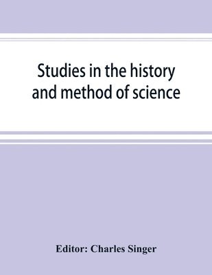 bokomslag Studies in the history and method of science