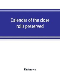 bokomslag Calendar of the close rolls preserved in the Public Record Office Edward II. 1318-1323.