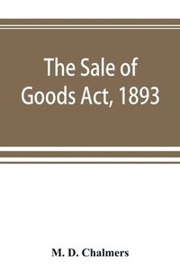 bokomslag The Sale of Goods Act, 1893