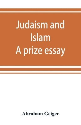 Judaism and Islam. A prize essay 1