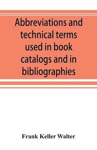 bokomslag Abbreviations and technical terms used in book catalogs and in bibliographies