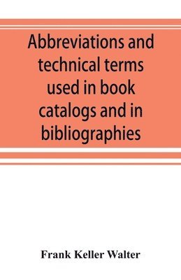 Abbreviations and technical terms used in book catalogs and in bibliographies 1