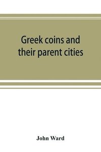bokomslag Greek coins and their parent cities