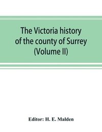 bokomslag Victoria history of the county of Surrey (Volume II)