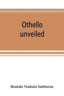 Othello unveiled