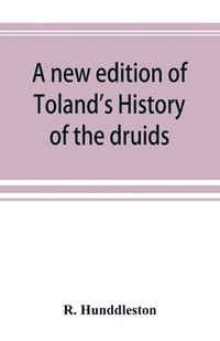 bokomslag A new edition of Toland's History of the druids
