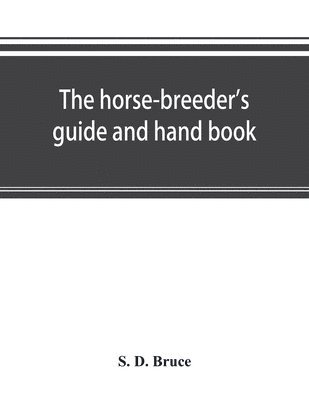 bokomslag horse-breeder's guide and hand book