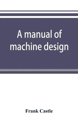 A manual of machine design 1