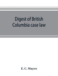 bokomslag Digest of British Columbia case law