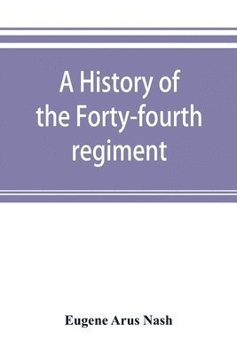 bokomslag history of the Forty-fourth regiment, New York volunteer infantry, in the civil war, 1861-1865