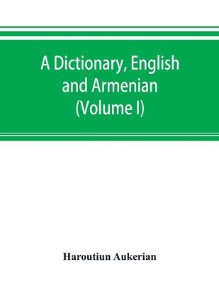 Haroutiun Aukerian - dictionary, English and Armenian (Volume I), Häftad