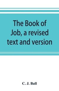 bokomslag The book of Job, a revised text and version