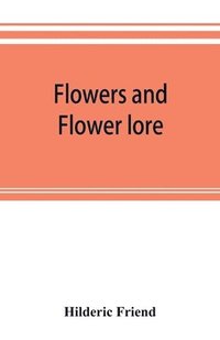 bokomslag Flowers and flower lore