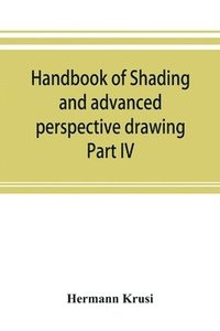 bokomslag Handbook of shading and advanced perspective drawing