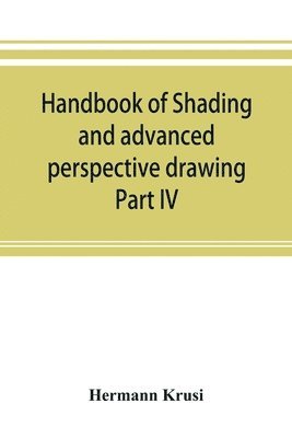 bokomslag Handbook of shading and advanced perspective drawing