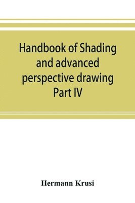 bokomslag Handbook of shading and advanced perspective drawing