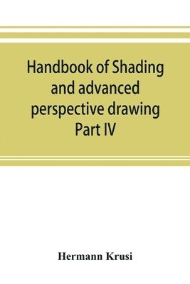 Handbook of shading and advanced perspective drawing 1