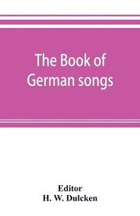 bokomslag The book of German songs