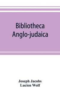 bokomslag Bibliotheca anglo-judaica. A bibliographical guide to Anglo-Jewish history