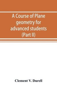 bokomslag A course of plane geometry for advanced students (Part II)