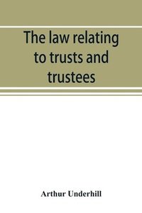 bokomslag The law relating to trusts and trustees