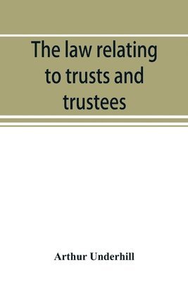 The law relating to trusts and trustees 1