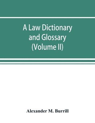 bokomslag A law dictionary and glossary