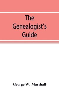 bokomslag The genealogist's guide