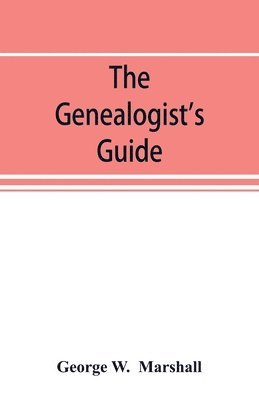 George W, George W.  Marshall, George W. Marshall - genealogist's guide, Häftad