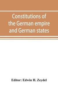 bokomslag Constitutions of the German empire and German states