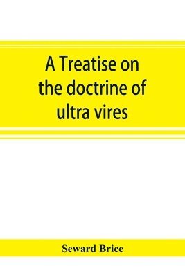 treatise on the doctrine of ultra vires