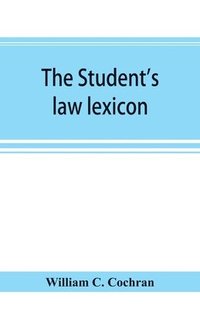 bokomslag The student's law lexicon