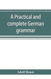 bokomslag practical and complete German grammar