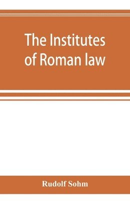 bokomslag The Institutes of Roman law