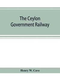 bokomslag The Ceylon government railway