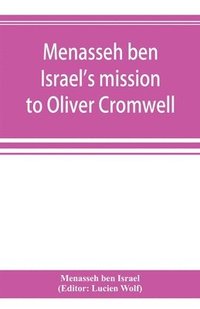 bokomslag Menasseh ben Israel's mission to Oliver Cromwell