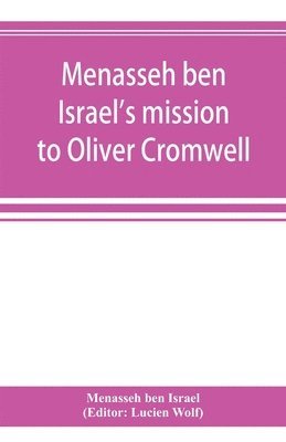 bokomslag Menasseh ben Israel's mission to Oliver Cromwell