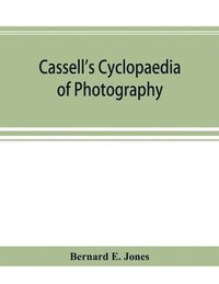 bokomslag Cassell's cyclopaedia of photography