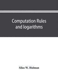 bokomslag Computation rules and logarithms, with tables of other useful functions