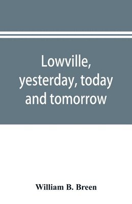 bokomslag Lowville, yesterday, today and tomorrow