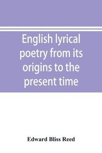 bokomslag English lyrical poetry from its origins to the present time