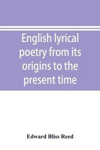 bokomslag English lyrical poetry from its origins to the present time