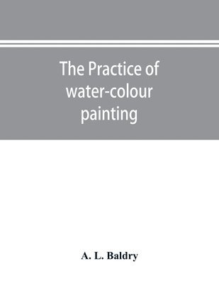 practice of water-colour painting