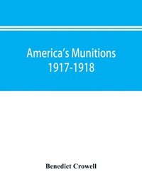 bokomslag America's munitions 1917-1918