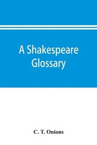 bokomslag A Shakespeare glossary