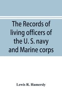bokomslag records of living officers of the U. S. navy and Marine corps