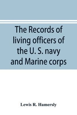 bokomslag records of living officers of the U. S. navy and Marine corps